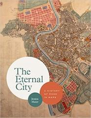 THE  ETERNAL CITY : A HISTORY OF ROME IN MAPS