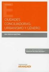 CIUDADES CONCILIADORAS: URBANISMO Y GÉNERO  (PAPEL + E-BOOK)