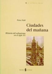 CIUDADES DEL MAÑANA "Historia del urbanismo en el siglo XX"