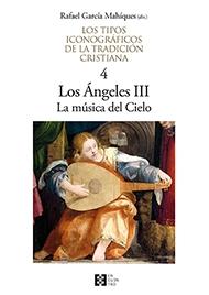 LOS TIPOS ICONOGRÁFICOS DE LA TRADICIÓN CRISTIANA Vol.4 "LOS ÁNGELES III. LA MÚSICA DEL CIELO."