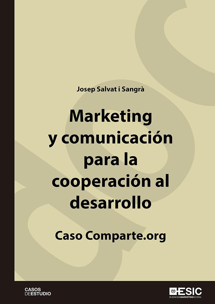 MARKETING Y COMUNICACIÓN PARA LA COOPERACIÓN AL DESARROLLO "CASO COMPARTE. ORG"