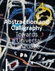 ABSTRACTION AND CALLIGRAPHY "TOWARDS A UNIVERSAL LANGUAGE"