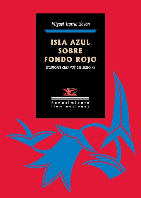 ISLA AZUL SOBRE FONDO ROJO "Escritores cubanos del siglo XX"