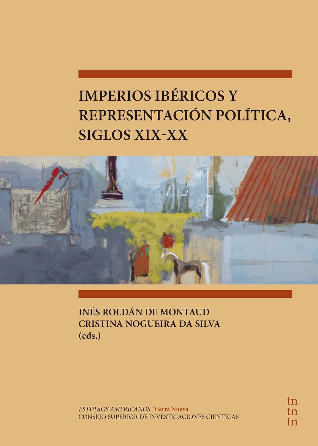 IMPERIOS IBERICOS Y REPRESENTACION POLITICA, SIGLOS XIX-XX