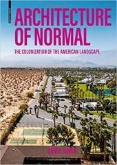 ARCHITECTURE OF NORMAL "THE COLONIZATION OF THE AMERICAN LANDSCAPE "