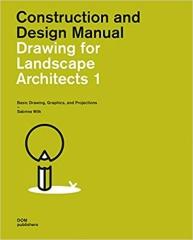 DRAWING FOR LANDSCAPE ARCHITECTS 1. CONSTRUCTION AND DESIGN MANUAL