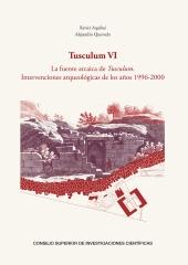 TUSCULUM VI : LA FUENTE ARCAICA DE TUSCULUM "INTERVENCIONES ARQUEOLÓGICAS DE LOS AÑOS 1996-2000"