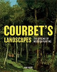 COURBET'S LANDSCAPES  "THE ORIGINS OF MODERN PAINTING"