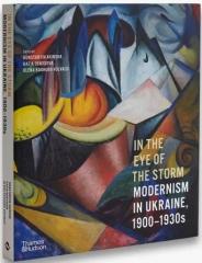 IN THE EYE OF THE STORM "MODERNISM IN UKRAINE, 1900-1930S"