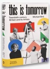 THIS IS TOMORROW "TWENTIETH-CENTURY BRITAIN AND ITS ARTISTS"