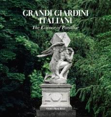 GRANDI GIARDINI ITALIANI. THE ESSENCE OF PARADISE