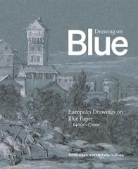 DRAWING ON BLUE "EUROPEAN DRAWINGS ON BLUE PAPER, 1400S-1700S"