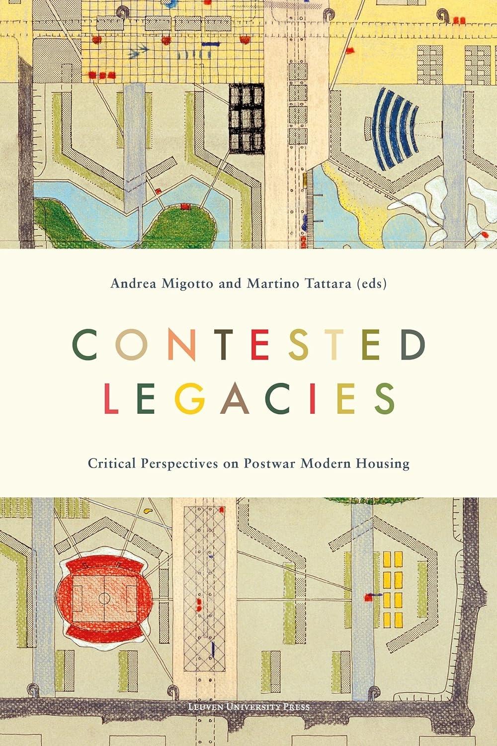 CONTESTED LEGACIES "CRITICAL PERSPECTIVES ON POSTWAR MODERN HOUSING"