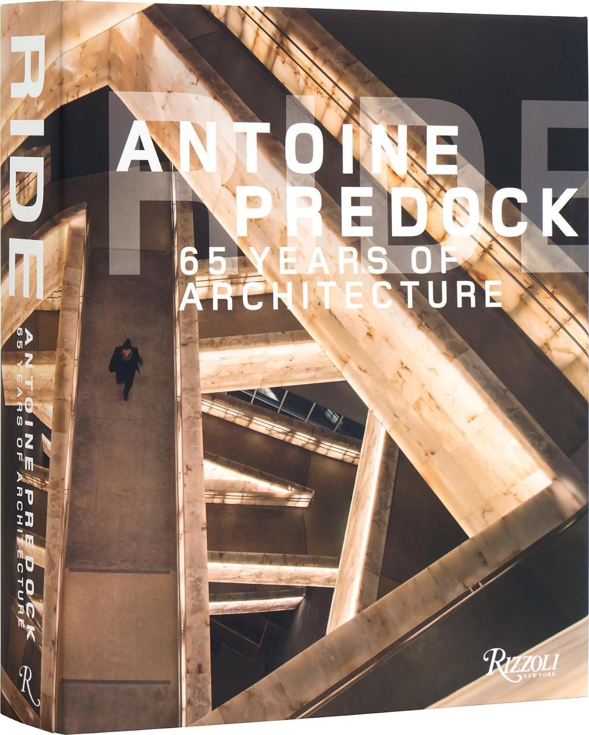 RIDE: ANTOINE PREDOCK: 65 YEARS OF ARCHITECTURE