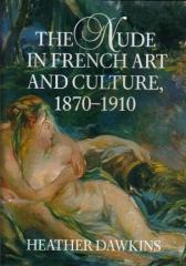 THE NUDE IN FRENCH ART AND CULTURE 1870-1910