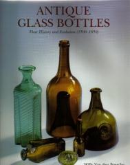 ANTIQUE GLASS BOTTLES THEIR HISTORY AND EVOLUTION 1500-1850