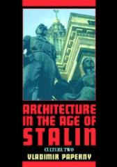 ARCHITECTURE IN THE AGE OF STALIN