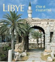 LIBYE D'HIER ET D'AUJOURD'UI