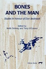 BONES AND THE MAN STUDIES IN HONOUR OF DON BROTHWELL