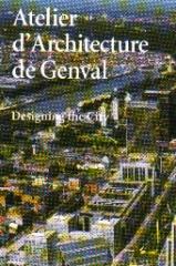 ATELIER D'ARCHITECTURE DE GENVAL DESIGNING THE CITY