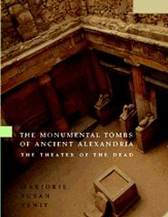 MONUMENTAL TOMBS OF ANCIENT ALEXANDRIA: THE THEATER OF THE DEAD