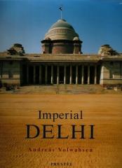 IMPERIAL DELHI THE BRITISH CAPITAL OF THE INDIAN EMPIRE