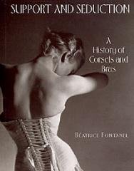 SUPPORT AND SEDUCTION A HISTORY OF CORSETS AND BRAS