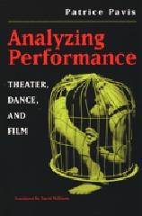 ANALYZING PERFORMANCE THEATER, DANCE, AND FILM
