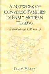 A NETWORK OF CONVERSO FAMILIES IN EARLY MODERN TOLEDO