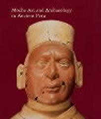 MOCHE ART AND ARCHAELOGY IN ANCIENT PERU