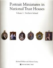 PORTRAIT MINIATURES IN NATIONAL TRUST HOUSES VOL. 1 NORTHEN IRELAND
