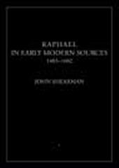 RAPHAEL IN EARLY MODERN SOURCES 1483 1602