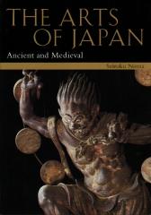 THE ARTS OF JAPAN ANCIENT AND MEDIEVAL. VOL I