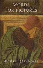 WORDS FOR PICTURES: SEVEN PAPERS ON RENAISSANCE ART AND CRITICISM