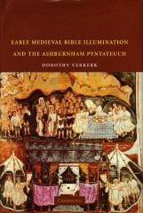 EARLY MEDIEVAL BIBLE ILLUMINATION AND THE ASHBURNHAM PENTATEUCH