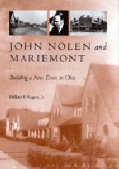 JOHN NOLEN AND MARIEMONT. BUILDING A NEW TOWN IN OHIO