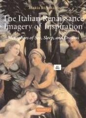 THE ITALIAN RENAISSANCE IMAGERY OF INSPIRATION: METAPHORS OF SEX, SLEEP, AND DREAM