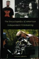 THE ENCYCLOPEDIA OF AMERICAN INDEPENDENT FILMMAKING