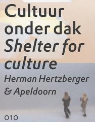 SHELTER FOR CULTURE HERMAN HERTZBERGER & APELDOORN
