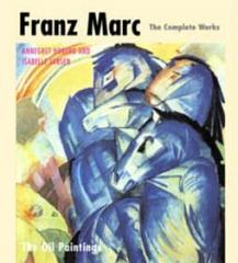 FRANZ MARC: COMPLETE WORKS. Vol.I "THE OIL PAINTING"