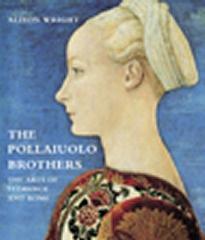 THE POLLAIUOLO BROTHERS THE ARTS OF FLORENCE AND ROME