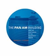 THE PAN AM BUILDING AND THE SHATTERING OF THE MODERNIST DREAM