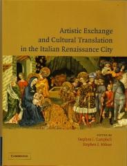ARTISTIC EXCHANGE AND CULTURAL TRANSLATION IN THE ITALIAN RENAISSANCE CITY