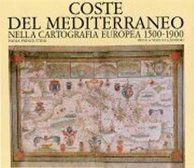 COSTE DEL MEDITERRANEO NELLA CARTOGRAFIA EUROPEA 1500-1900
