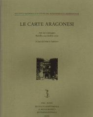 LE CARTE ARAGONESI, ATTI DEL CONVEGNO, RAVELLO, 3-4 OTTOBRE 2002, A CURA DI MARCO SANTORO
