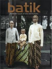 BATIK FROM THE COURTS OF JAVA AND SUMATRA