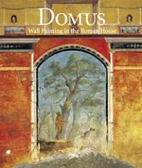 DOMUS: WALL PAINTING IN THE ROMAN HOUSE