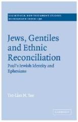 JEWS, GENTILES AND ETHNIC RECONCILIATION : PAUL'S JEWISH IDENTITY AND EPHESIANS