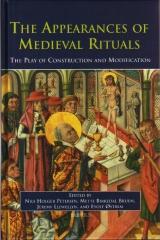 THE APPEARANCES OF MEDIEVAL RITUALS : THE PLAY OF CONSTRUCTION AND MODIFICATION