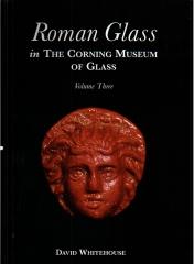 ROMAN GLASS Vol.III "IN THE CORNING MUSEUM OF GLASS"